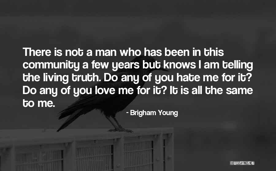 Telling Someone You Hate Them Quotes By Brigham Young Telling Someone You Hate Them Quotes By Brigham Young