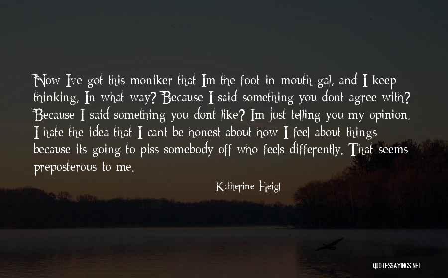 Telling Someone You Hate Them Quotes By Katherine Heigl Telling Someone You Hate Them Quotes By Katherine Heigl