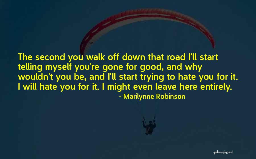 Telling Someone You Hate Them Quotes By Marilynne Robinson Telling Someone You Hate Them Quotes By Marilynne Robinson