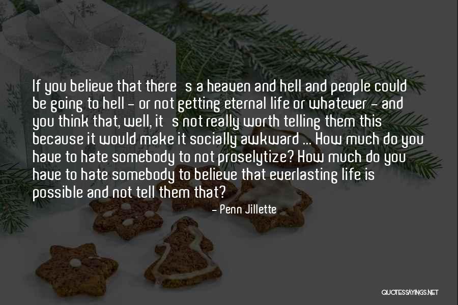 Telling Someone You Hate Them Quotes By Penn Jillette Telling Someone You Hate Them Quotes By Penn Jillette