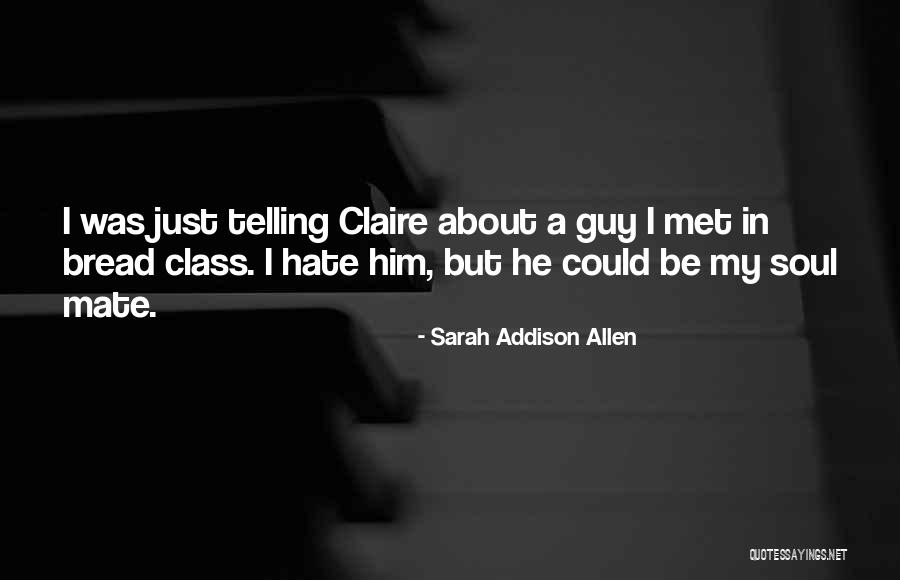 Telling Someone You Hate Them Quotes By Sarah Addison Allen Telling Someone You Hate Them Quotes By Sarah Addison Allen