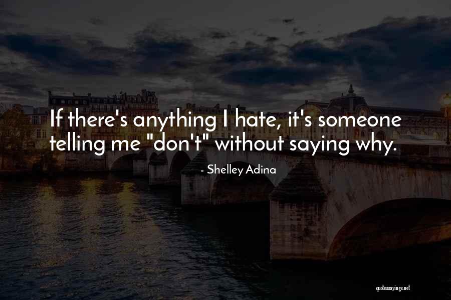 Telling Someone You Hate Them Quotes By Shelley Adina Telling Someone You Hate Them Quotes By Shelley Adina