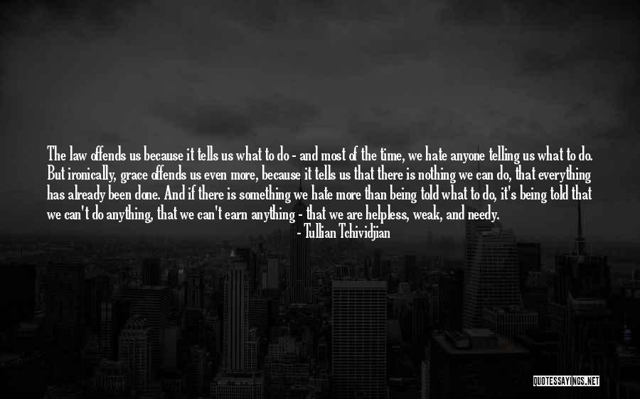 Telling Someone You Hate Them Quotes By Tullian Tchividjian Telling Someone You Hate Them Quotes By Tullian Tchividjian