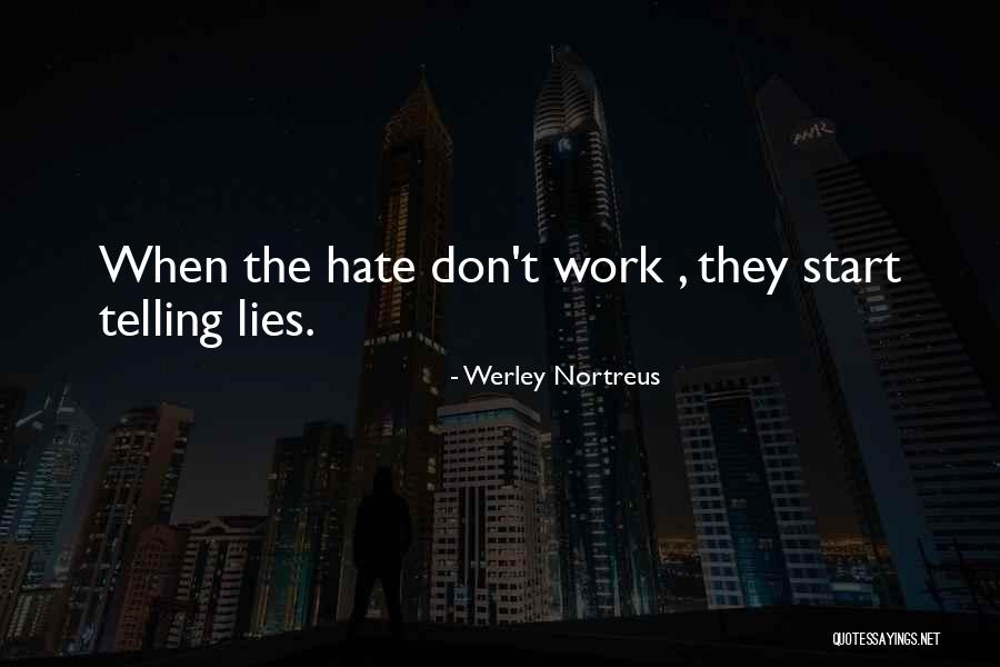 Telling Someone You Hate Them Quotes By Werley Nortreus Telling Someone You Hate Them Quotes By Werley Nortreus
