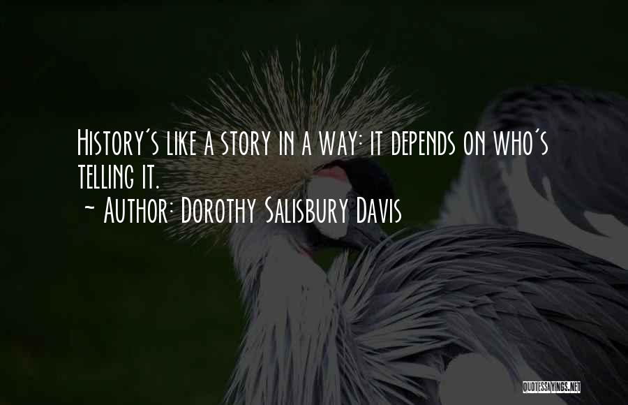 Telling Someone You Like Them Quotes By Dorothy Salisbury Davis
