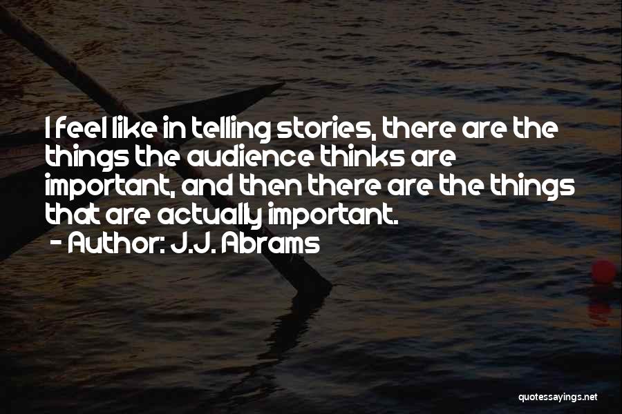 Telling Someone You Like Them Quotes By J.J. Abrams