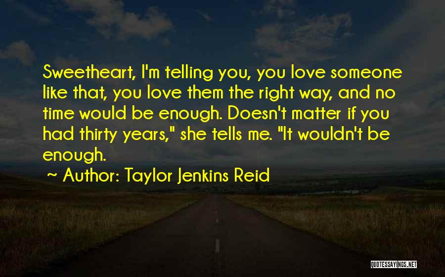 Telling Someone You Like Them Quotes By Taylor Jenkins Reid