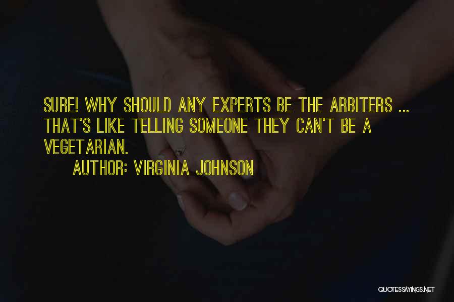 Telling Someone You Like Them Quotes By Virginia Johnson