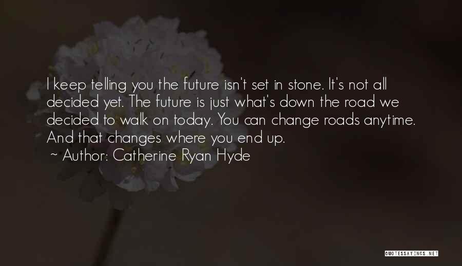 Telling The Future Quotes By Catherine Ryan Hyde