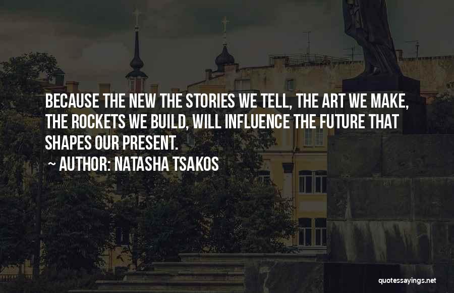 Telling The Future Quotes By Natasha Tsakos