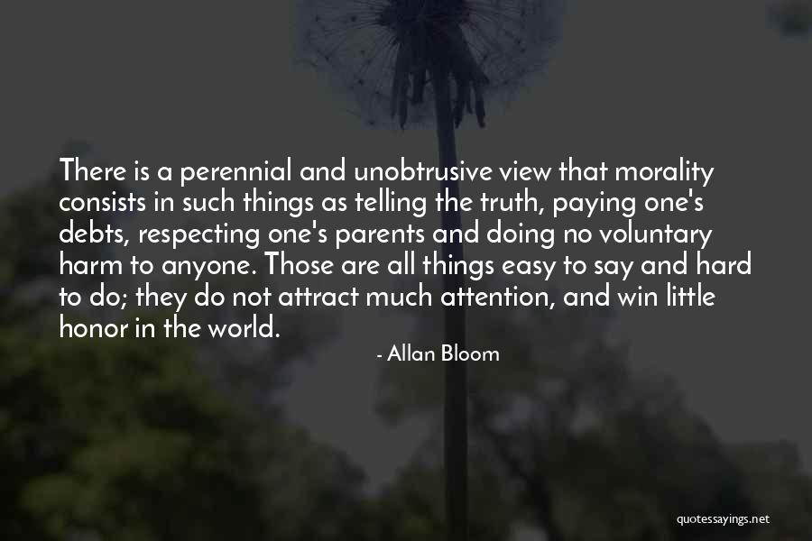 Telling The Hard Truth Quotes By Allan Bloom Telling The Hard Truth Quotes By Allan Bloom