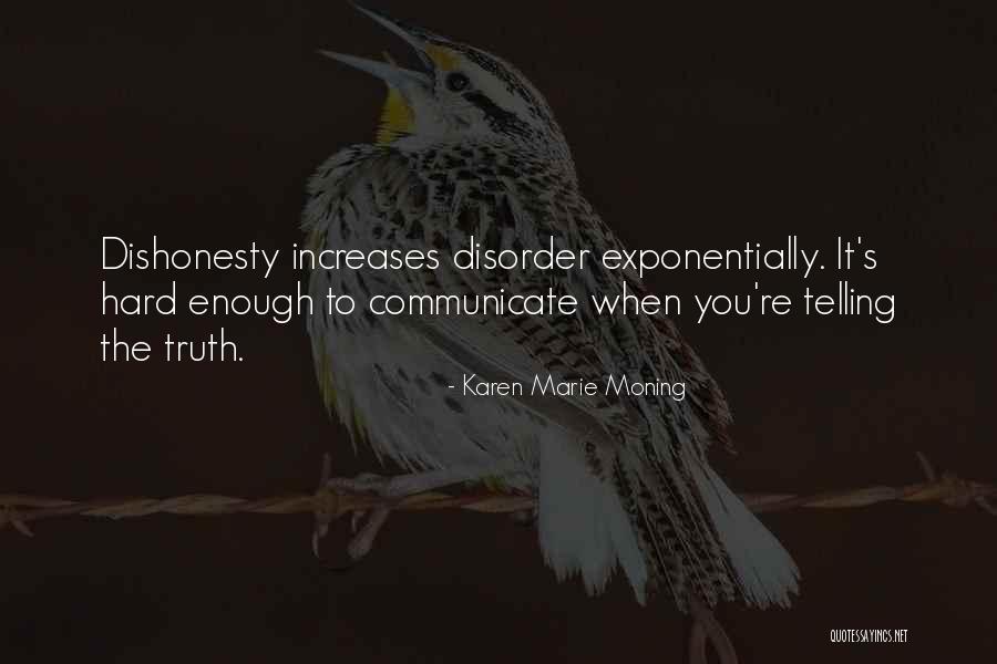 Telling The Hard Truth Quotes By Karen Marie Moning Telling The Hard Truth Quotes By Karen Marie Moning