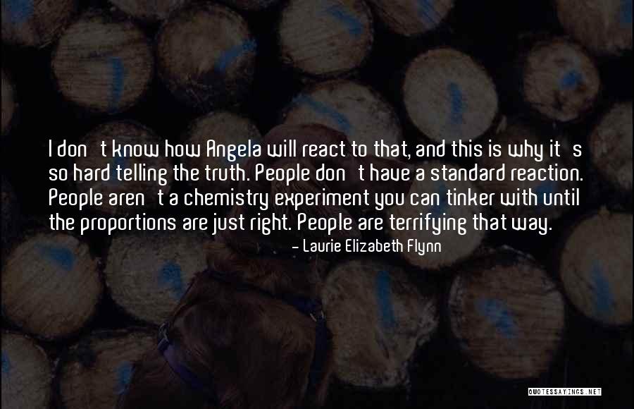 Telling The Hard Truth Quotes By Laurie Elizabeth Flynn Telling The Hard Truth Quotes By Laurie Elizabeth Flynn