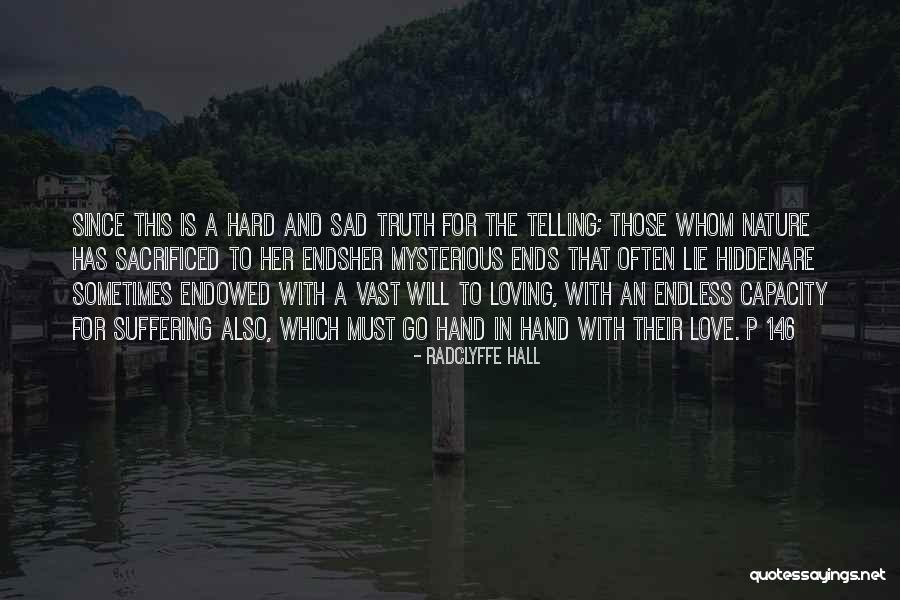 Telling The Hard Truth Quotes By Radclyffe Hall Telling The Hard Truth Quotes By Radclyffe Hall