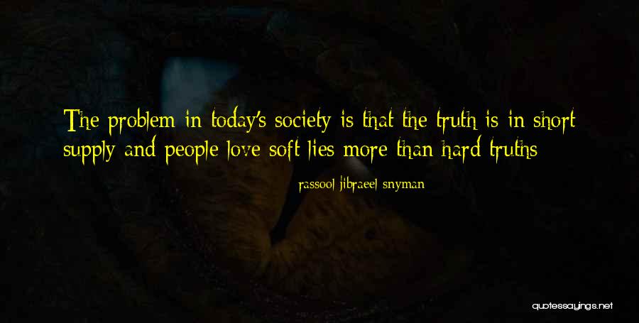 Telling The Hard Truth Quotes By Rassool Jibraeel Snyman Telling The Hard Truth Quotes By Rassool Jibraeel Snyman