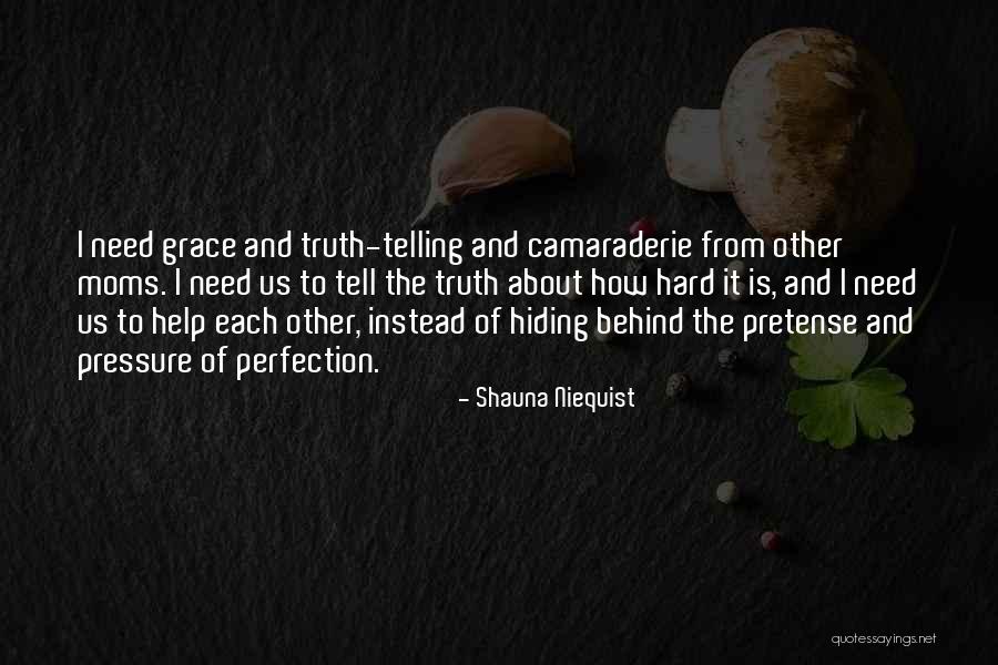 Telling The Hard Truth Quotes By Shauna Niequist Telling The Hard Truth Quotes By Shauna Niequist