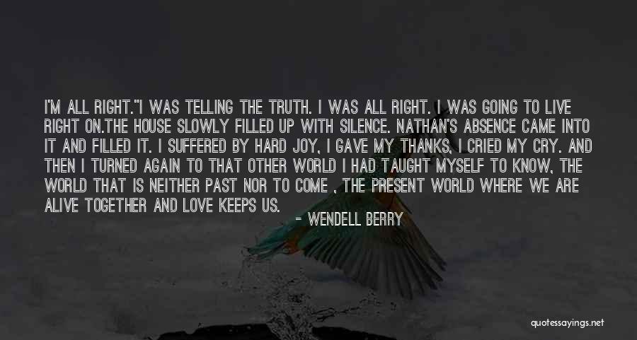 Telling The Hard Truth Quotes By Wendell Berry Telling The Hard Truth Quotes By Wendell Berry