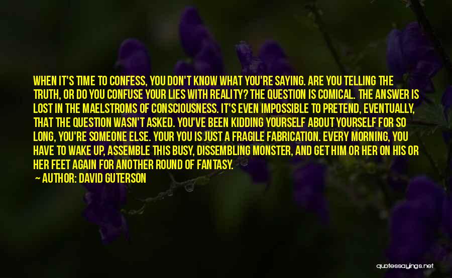 Telling The Truth About Yourself Quotes By David Guterson