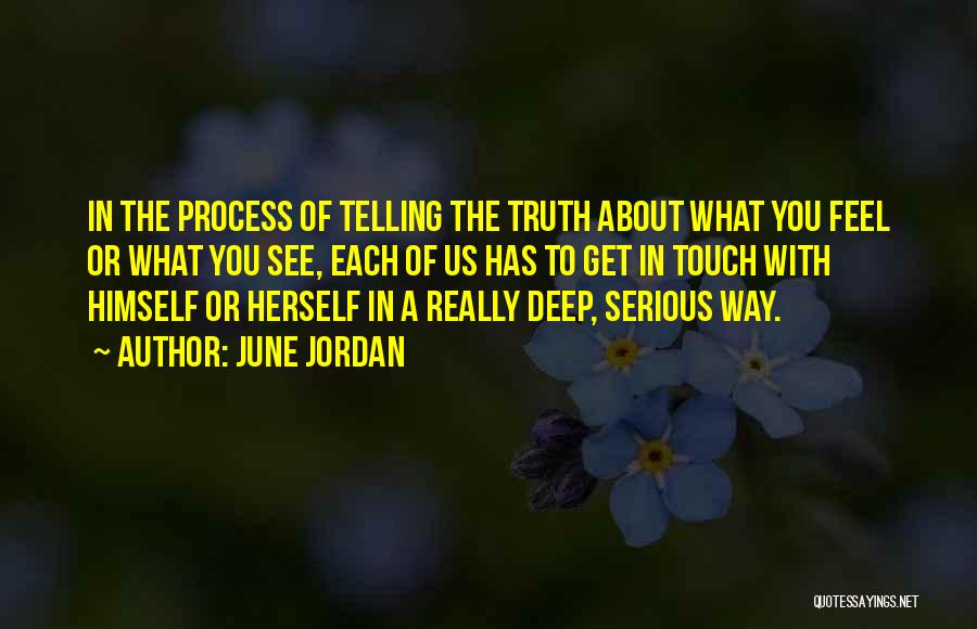 Telling The Truth About Yourself Quotes By June Jordan