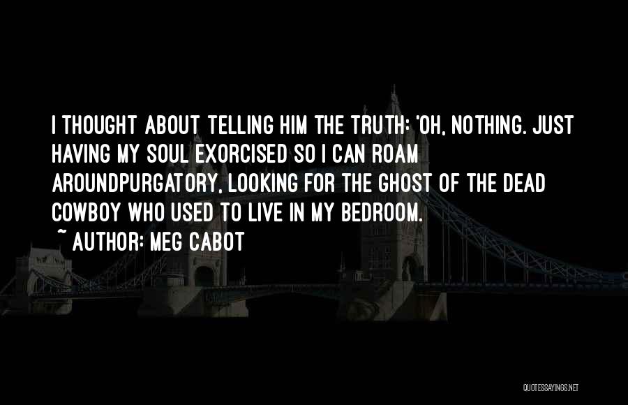 Telling The Truth About Yourself Quotes By Meg Cabot