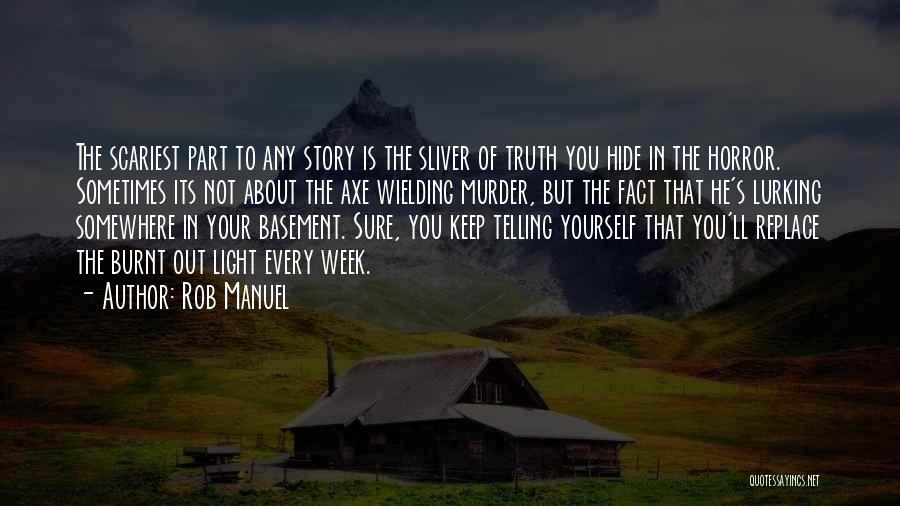 Telling The Truth About Yourself Quotes By Rob Manuel