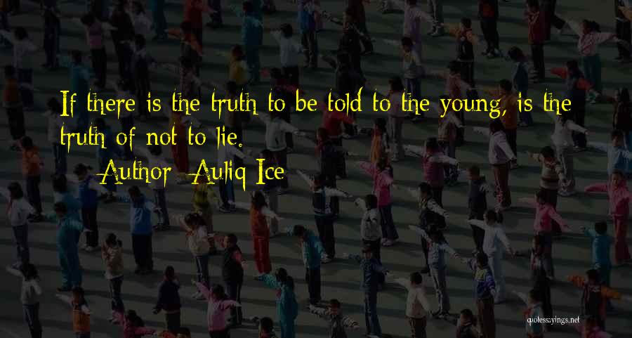 Telling The Truth And Lies Quotes By Auliq Ice