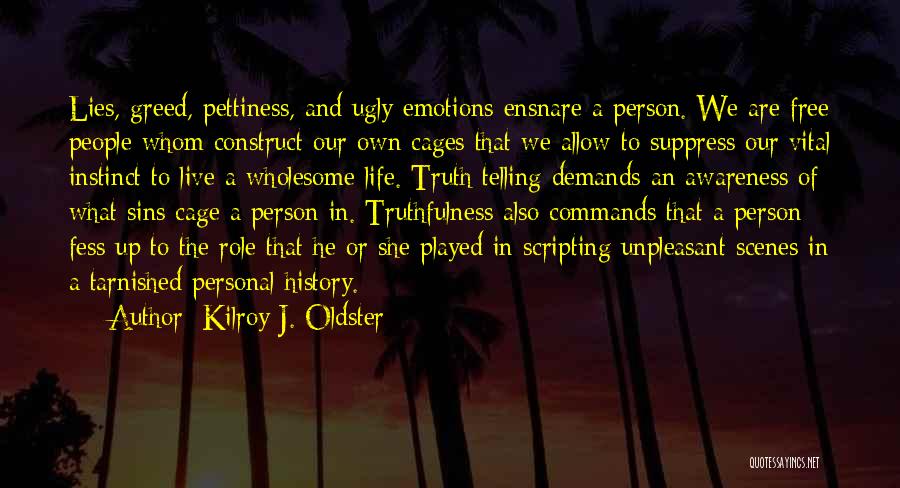 Telling The Truth And Lies Quotes By Kilroy J. Oldster