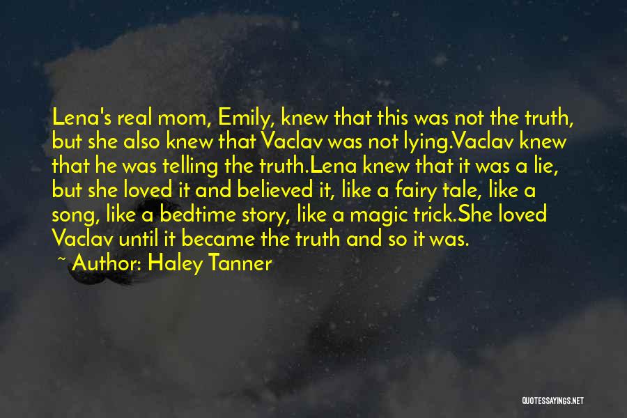 Telling The Truth And Lying Quotes By Haley Tanner