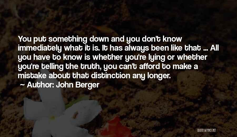 Telling The Truth And Lying Quotes By John Berger