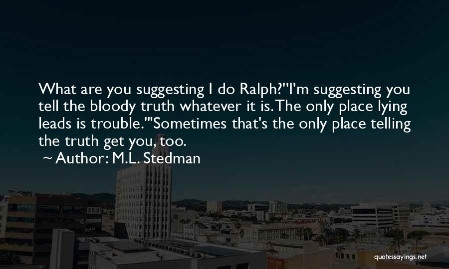 Telling The Truth And Lying Quotes By M.L. Stedman