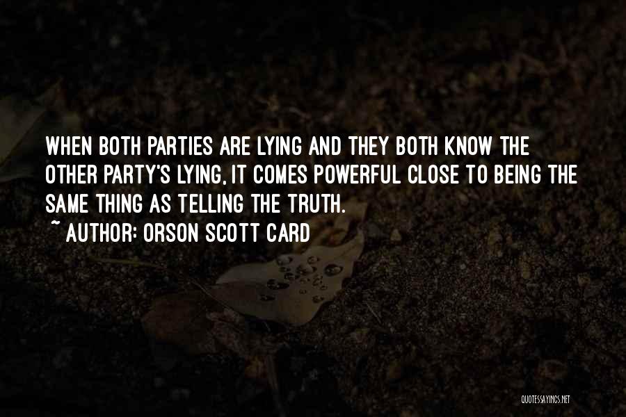 Telling The Truth And Lying Quotes By Orson Scott Card