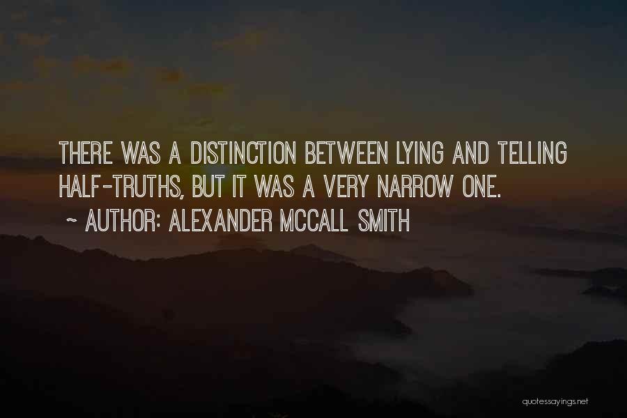 Telling The Truth And Not Lying Quotes By Alexander McCall Smith