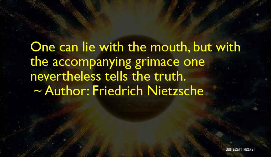 Telling The Truth And Not Lying Quotes By Friedrich Nietzsche