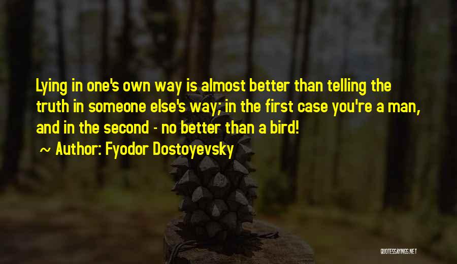 Telling The Truth And Not Lying Quotes By Fyodor Dostoyevsky