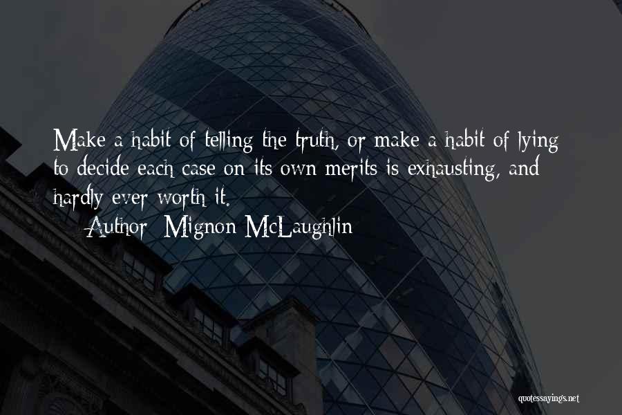 Telling The Truth And Not Lying Quotes By Mignon McLaughlin