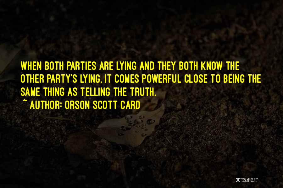 Telling The Truth And Not Lying Quotes By Orson Scott Card