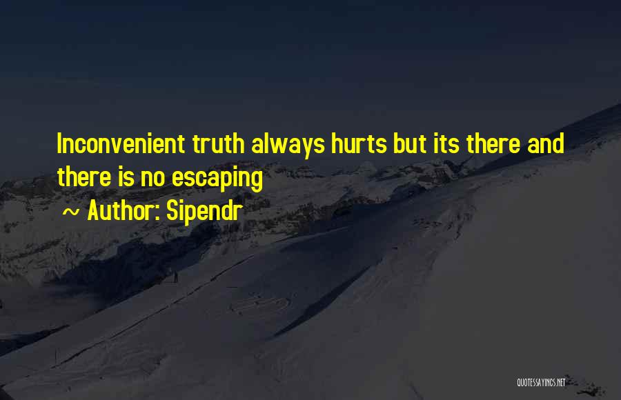 Telling The Truth Even If It Hurts Quotes By Sipendr