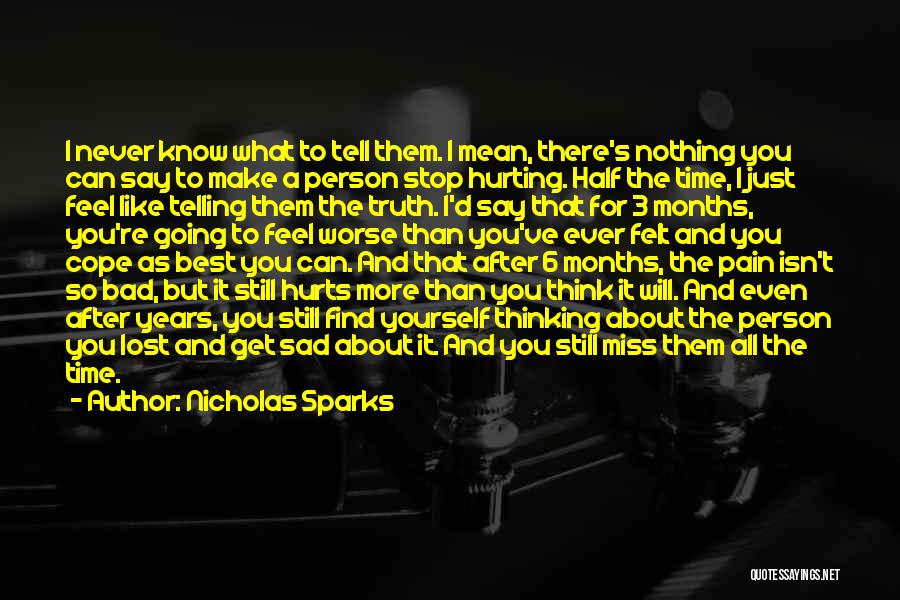 Telling The Truth Even When It Hurts Quotes By Nicholas Sparks
