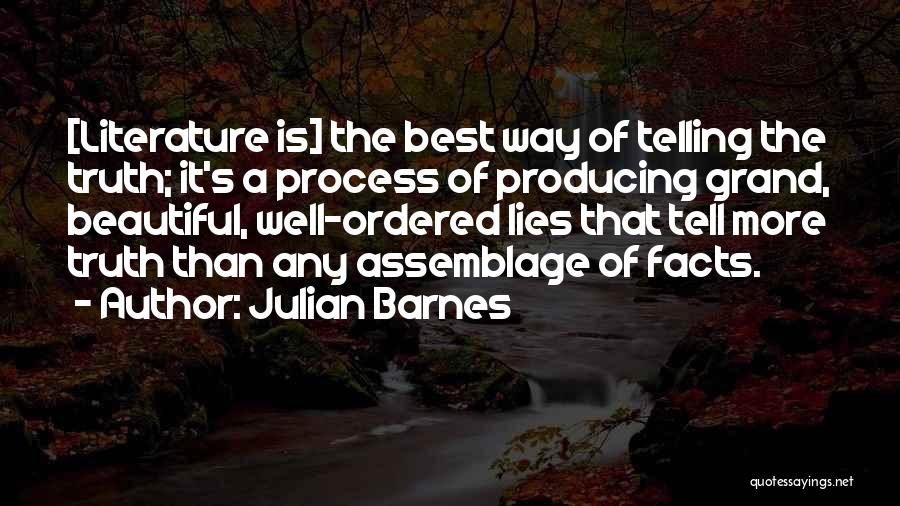 Telling The Truth Is Best Quotes By Julian Barnes