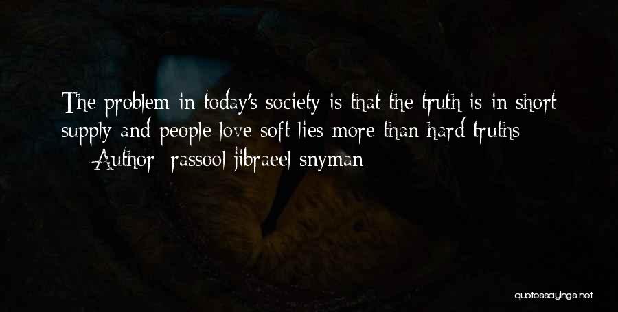 Telling The Truth Is Hard Quotes By Rassool Jibraeel Snyman