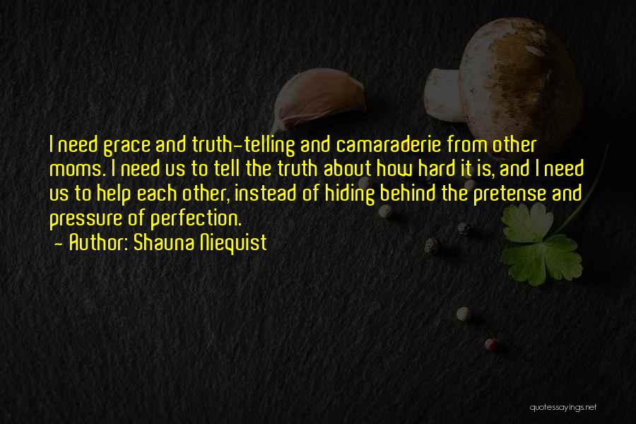 Telling The Truth Is Hard Quotes By Shauna Niequist