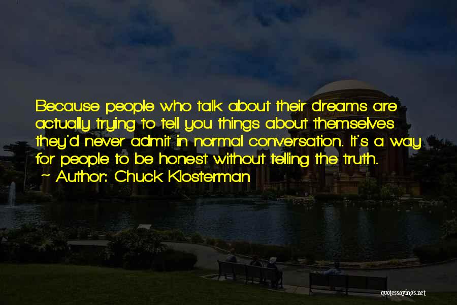 Telling The Truth Quotes By Chuck Klosterman