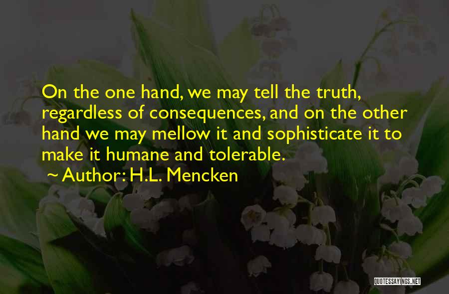 Telling The Truth Quotes By H.L. Mencken