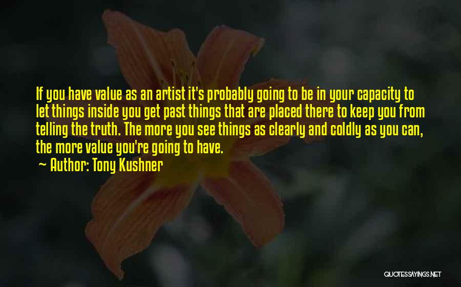 Telling The Truth Quotes By Tony Kushner