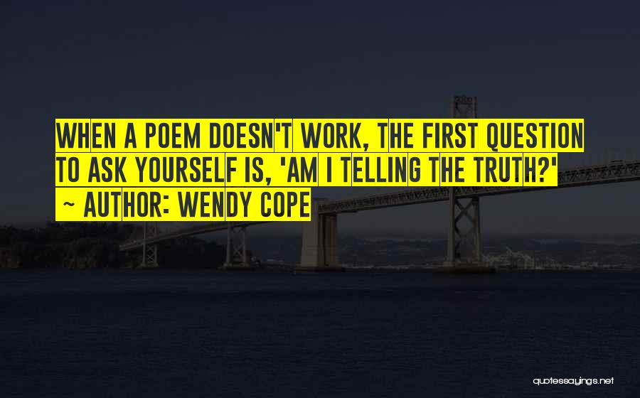 Telling The Truth Quotes By Wendy Cope