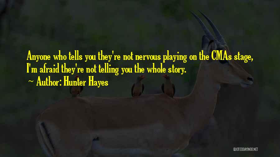 Telling The Whole Story Quotes By Hunter Hayes