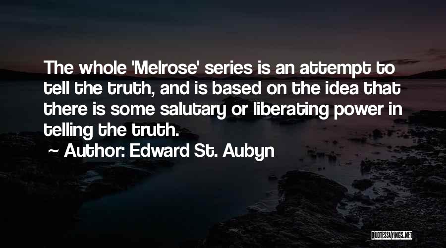 Telling The Whole Truth Quotes By Edward St. Aubyn