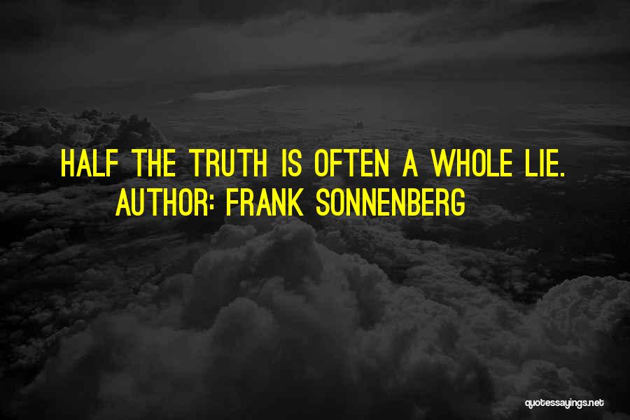 Telling The Whole Truth Quotes By Frank Sonnenberg