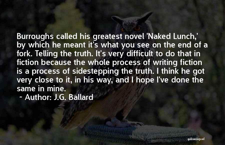 Telling The Whole Truth Quotes By J.G. Ballard