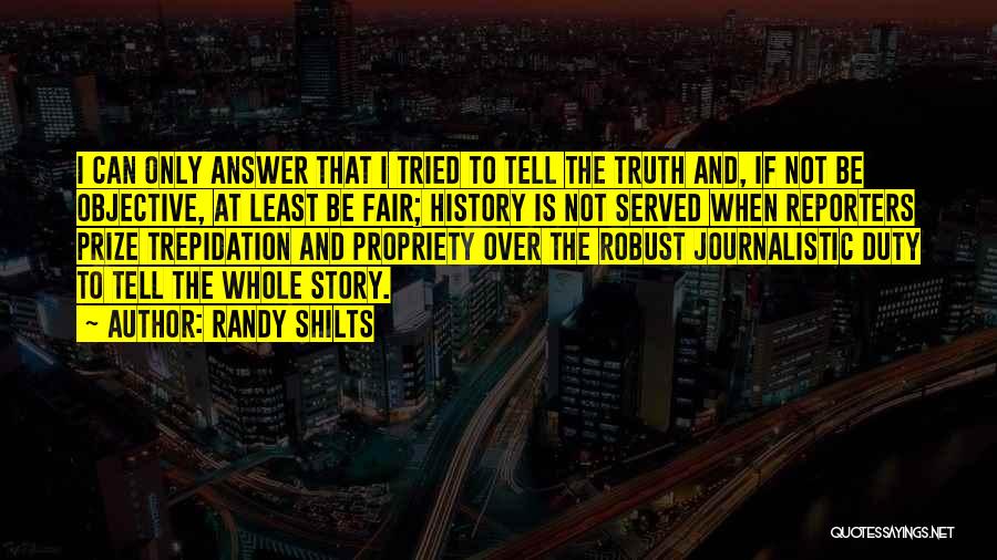 Telling The Whole Truth Quotes By Randy Shilts